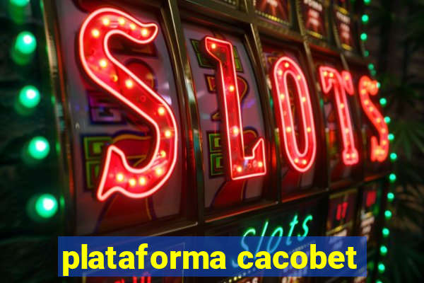 plataforma cacobet